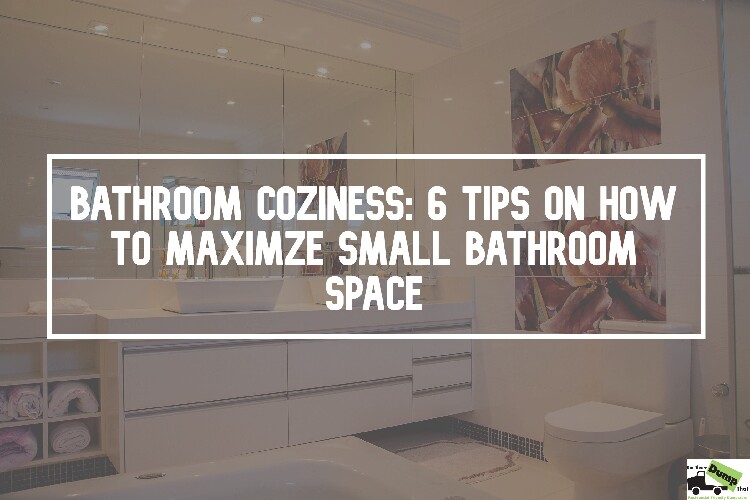 6 Tips On How to Maximize Small Bathroom Space